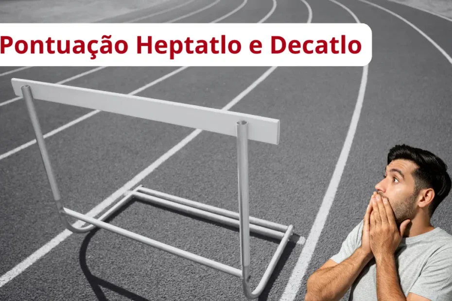 Pontuação Heptatlo e Decatlo